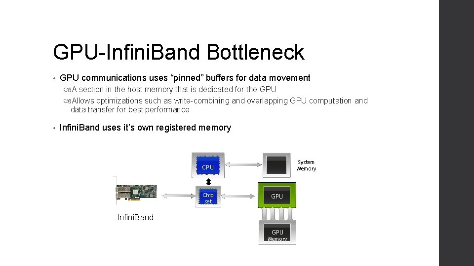 GPU-Infini. Band Bottleneck • GPU communications uses “pinned” buffers for data movement A section