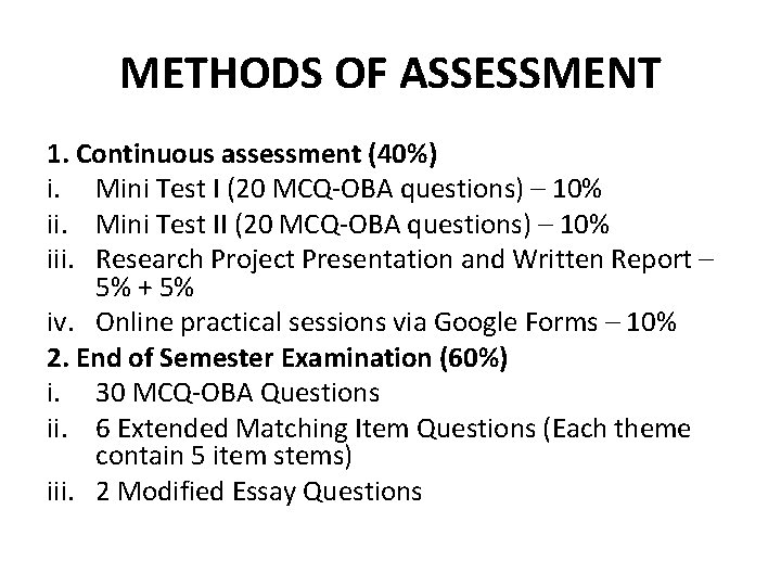 METHODS OF ASSESSMENT 1. Continuous assessment (40%) i. Mini Test I (20 MCQ-OBA questions)