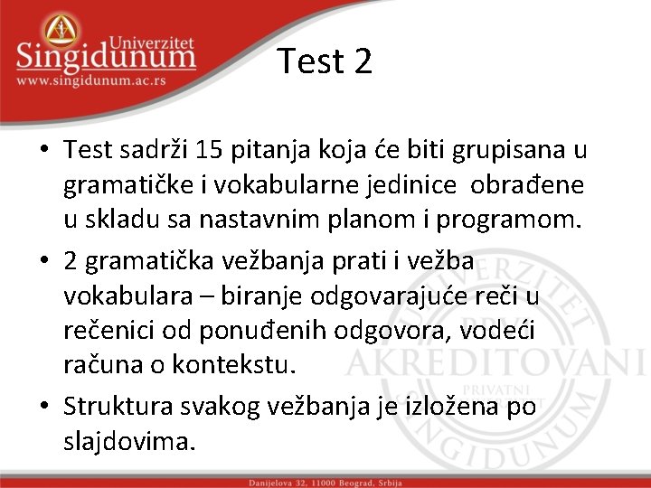 Test 2 • Test sadrži 15 pitanja koja će biti grupisana u gramatičke i Test 2 • Test sadrži 15 pitanja koja će biti grupisana u gramatičke i