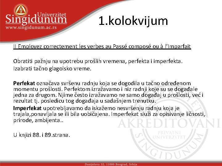 1. kolokvijum II Employez correctement les verbes au Passé composé ou à l’Imparfait Obratiti 1. kolokvijum II Employez correctement les verbes au Passé composé ou à l’Imparfait Obratiti