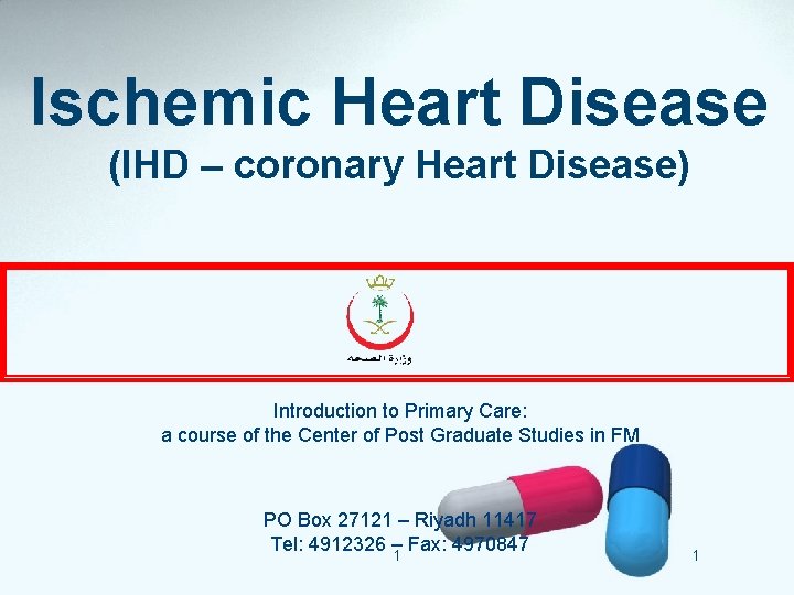 Ischemic Heart Disease (IHD – coronary Heart Disease) Introduction to Primary Care: a course