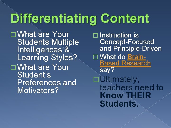 Differentiating Content � What are Your Students Multiple Intelligences & Learning Styles? � What