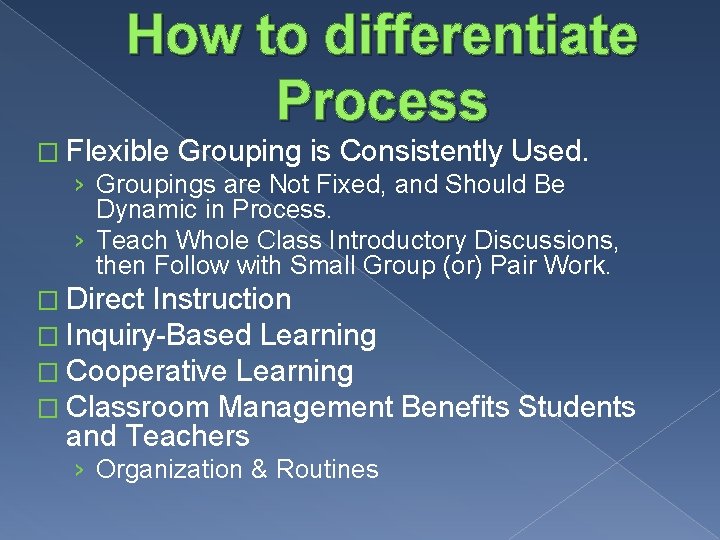 How to differentiate Process � Flexible Grouping is Consistently Used. › Groupings are Not