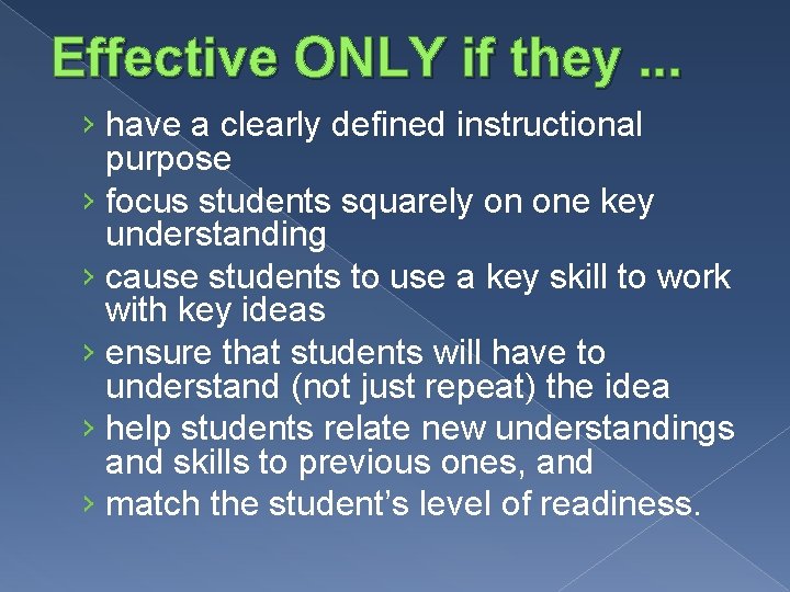 Effective ONLY if they. . . › have a clearly defined instructional purpose ›