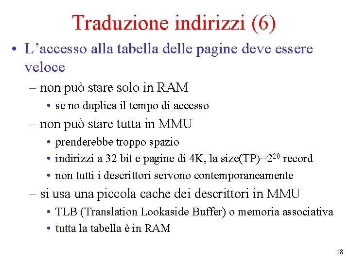 Traduzione indirizzi (6) • L’accesso alla tabella delle pagine deve essere veloce – non