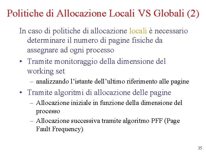 Politiche di Allocazione Locali VS Globali (2) In caso di politiche di allocazione locali