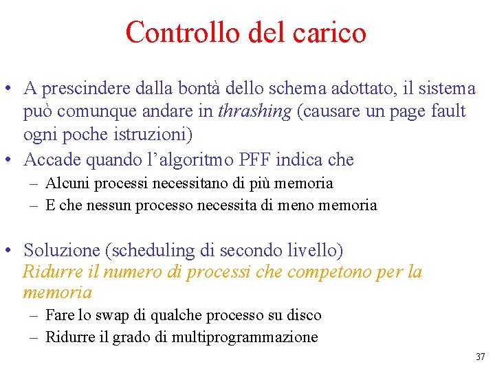 Controllo del carico • A prescindere dalla bontà dello schema adottato, il sistema può