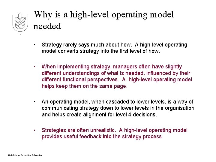 Why is a high-level operating model needed • Strategy rarely says much about how.