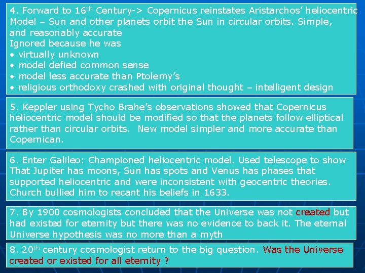 4. Forward to 16 th Century-> Copernicus reinstates Aristarchos’ heliocentric Model – Sun and