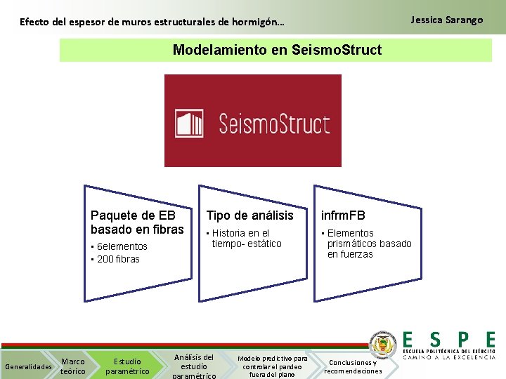 Jessica Sarango Efecto del espesor de muros estructurales de hormigón… Modelamiento en Seismo. Struct