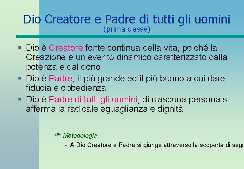 Dio Creatore e Padre di tutti gli uomini (prima classe) § Dio è Creatore