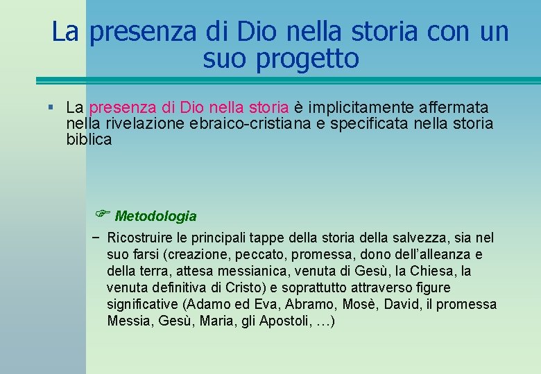 La presenza di Dio nella storia con un suo progetto § La presenza di