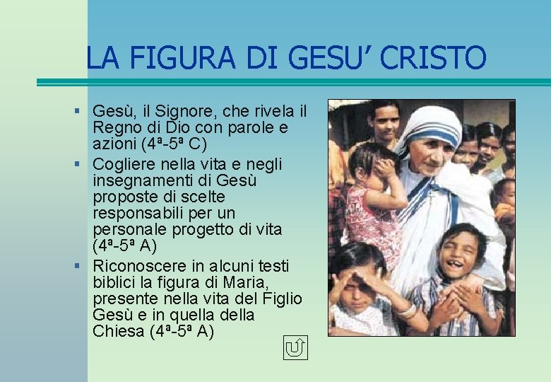 LA FIGURA DI GESU’ CRISTO § Gesù, il Signore, che rivela il Regno di