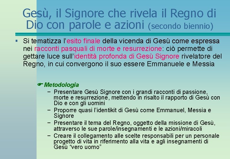 Gesù, il Signore che rivela il Regno di Dio con parole e azioni (secondo