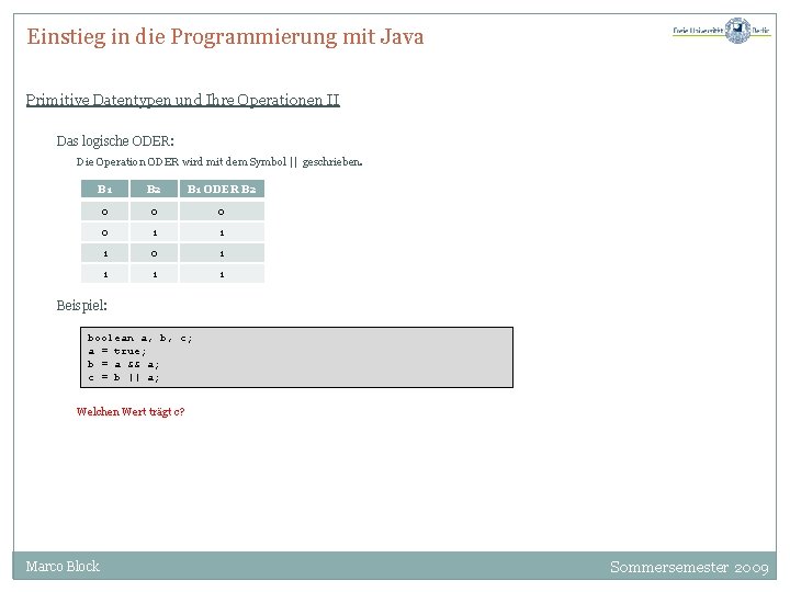 Einstieg in die Programmierung mit Java Primitive Datentypen und Ihre Operationen II Das logische