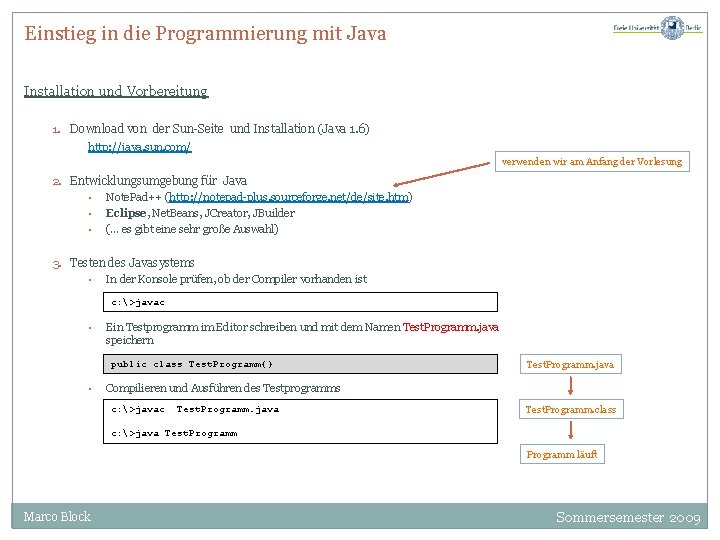 Einstieg in die Programmierung mit Java Installation und Vorbereitung 1. Download von der Sun-Seite