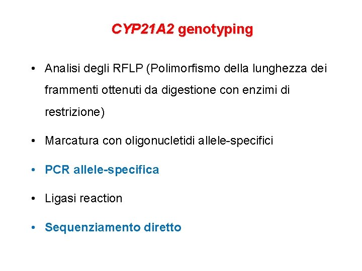 CYP 21 A 2 genotyping • Analisi degli RFLP (Polimorfismo della lunghezza dei frammenti