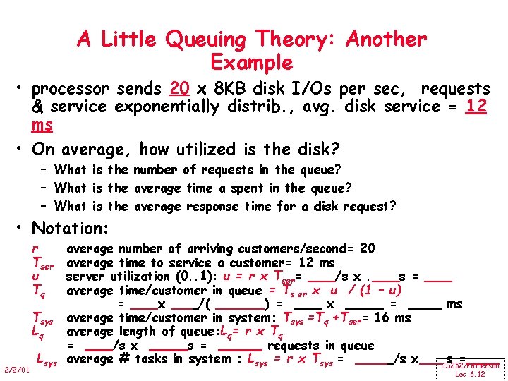 A Little Queuing Theory: Another Example • processor sends 20 x 8 KB disk