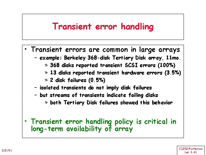 Transient error handling • Transient errors are common in large arrays – example: Berkeley