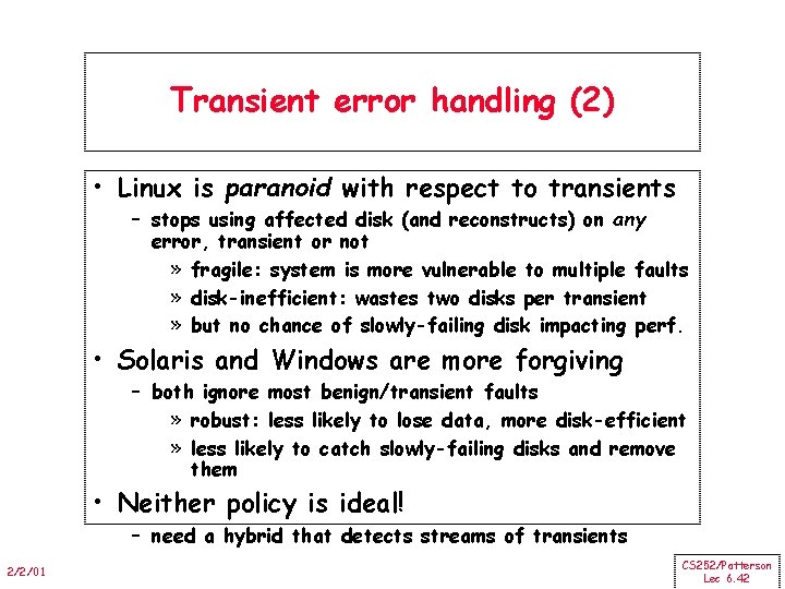 Transient error handling (2) • Linux is paranoid with respect to transients – stops