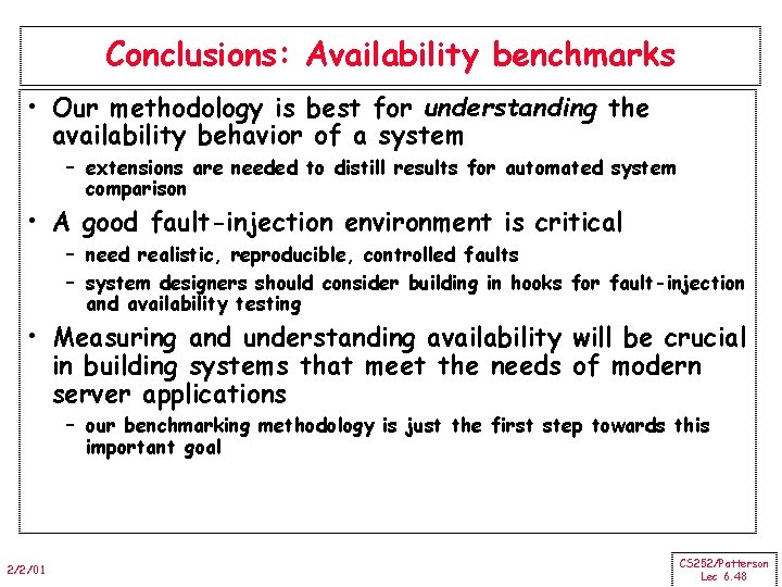 Conclusions: Availability benchmarks • Our methodology is best for understanding the availability behavior of