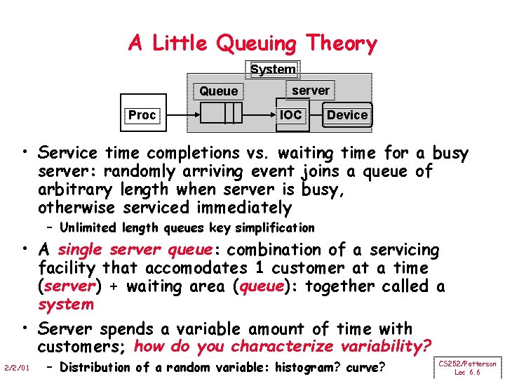 A Little Queuing Theory System Queue Proc server IOC Device • Service time completions