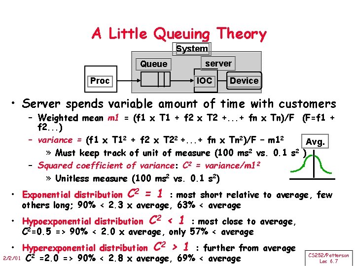 A Little Queuing Theory System Queue Proc server IOC Device • Server spends variable