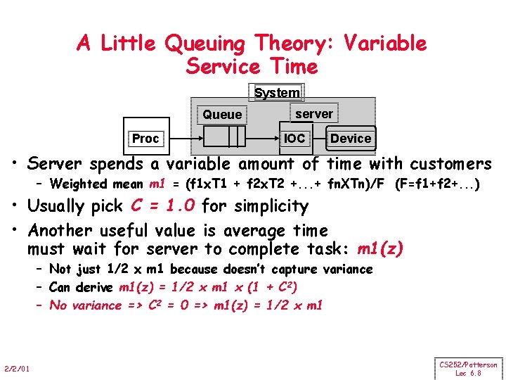 A Little Queuing Theory: Variable Service Time System Queue Proc server IOC Device •