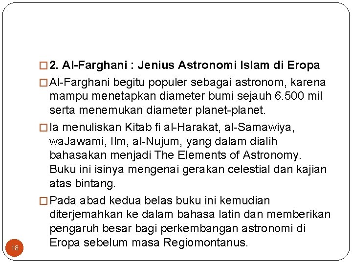 � 2. Al-Farghani : Jenius Astronomi Islam di Eropa � Al-Farghani begitu populer sebagai