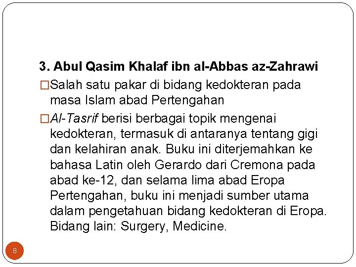 3. Abul Qasim Khalaf ibn al-Abbas az-Zahrawi �Salah satu pakar di bidang kedokteran pada