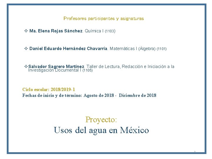 Profesores participantes y asignaturas v Ma. Elena Rojas Sánchez. Química I (1103) v Daniel