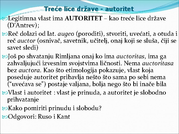 Treće lice države - autoritet Legitimna vlast ima AUTORITET – kao treće lice države