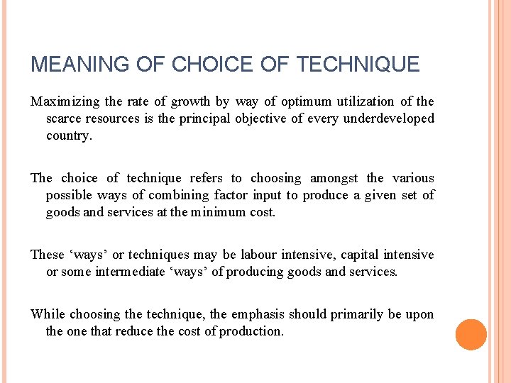 MEANING OF CHOICE OF TECHNIQUE Maximizing the rate of growth by way of optimum