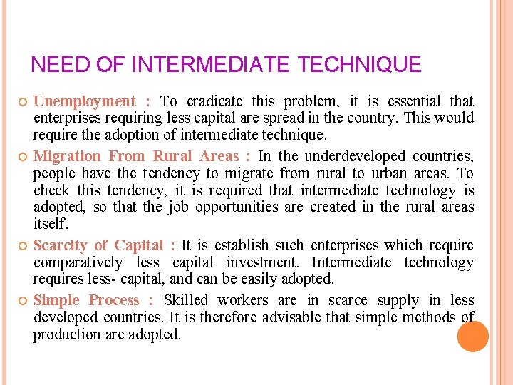 NEED OF INTERMEDIATE TECHNIQUE Unemployment : To eradicate this problem, it is essential that