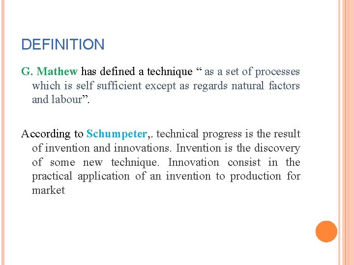 DEFINITION G. Mathew has defined a technique “ as a set of processes which