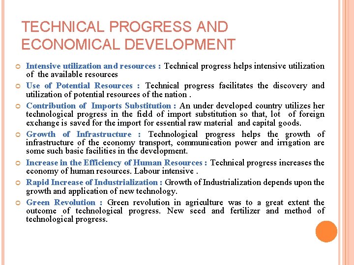 TECHNICAL PROGRESS AND ECONOMICAL DEVELOPMENT Intensive utilization and resources : Technical progress helps intensive