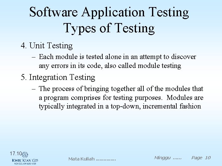 Software Application Testing Types of Testing 4. Unit Testing – Each module is tested