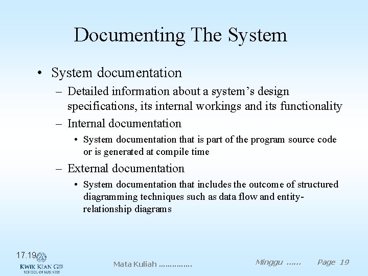 Documenting The System • System documentation – Detailed information about a system’s design specifications,