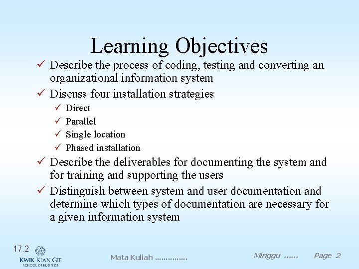 Learning Objectives ü Describe the process of coding, testing and converting an organizational information