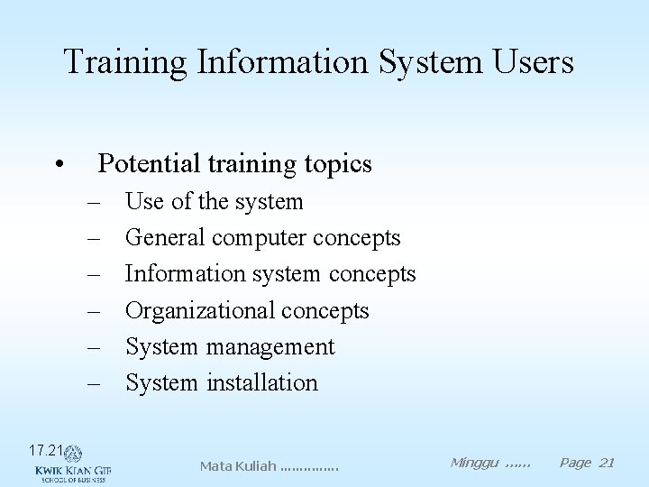 Training Information System Users • Potential training topics – – – 17. 21 Use