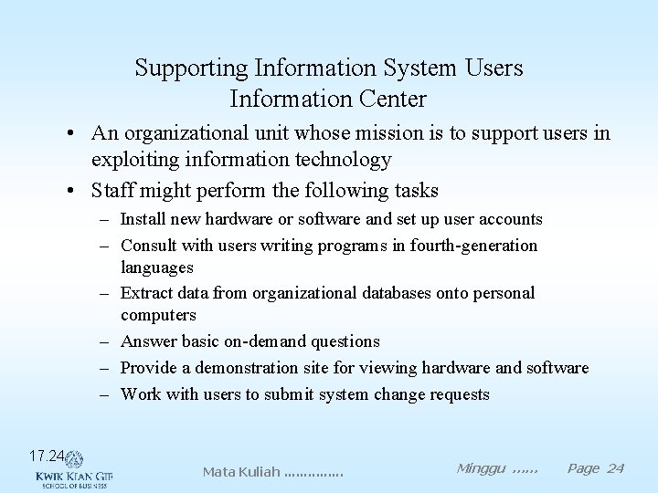 Supporting Information System Users Information Center • An organizational unit whose mission is to