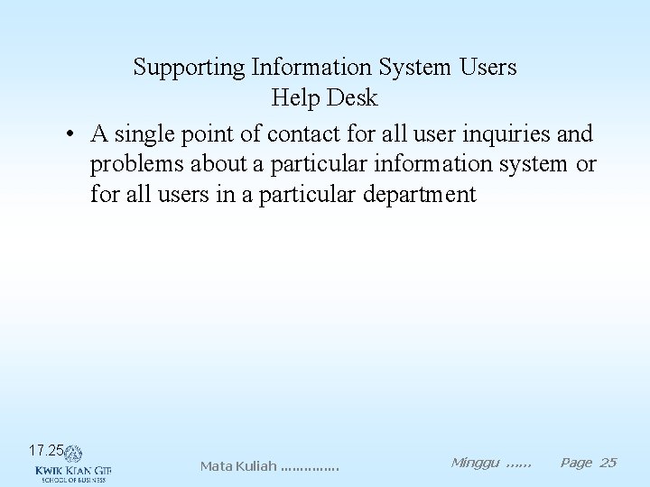 Supporting Information System Users Help Desk • A single point of contact for all