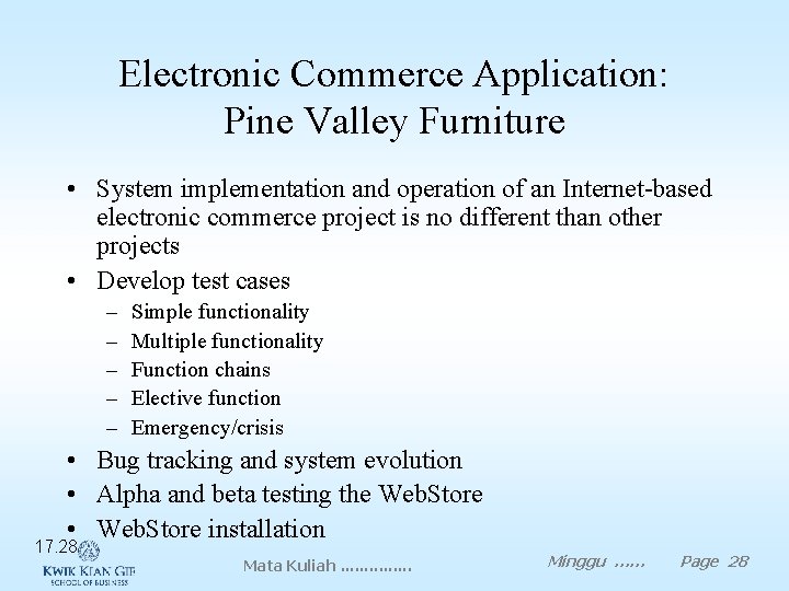 Electronic Commerce Application: Pine Valley Furniture • System implementation and operation of an Internet-based