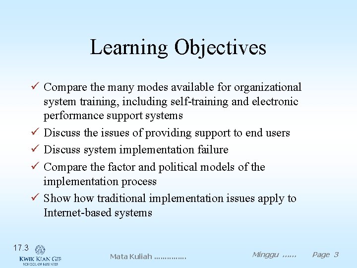 Learning Objectives ü Compare the many modes available for organizational system training, including self-training
