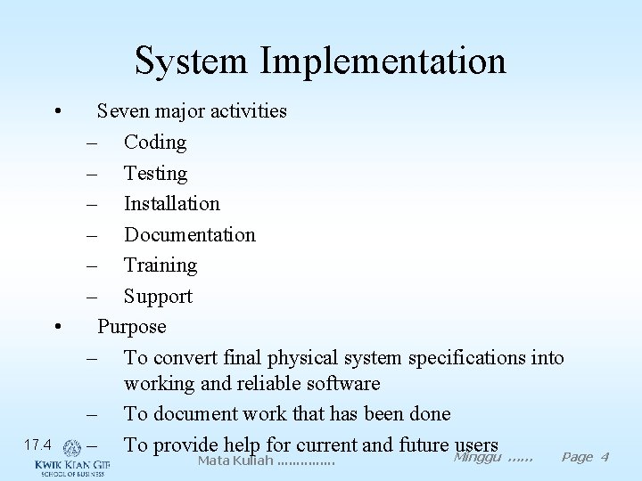 System Implementation • • 17. 4 Seven major activities – Coding – Testing –