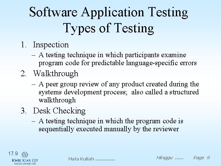 Software Application Testing Types of Testing 1. Inspection – A testing technique in which