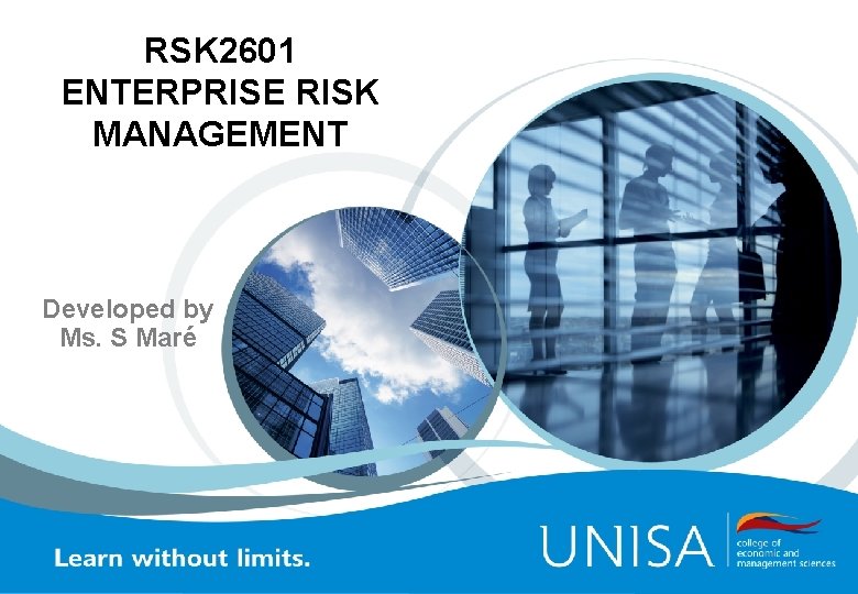 RSK 2601 ENTERPRISE RISK MANAGEMENT Developed by Ms. S Maré 