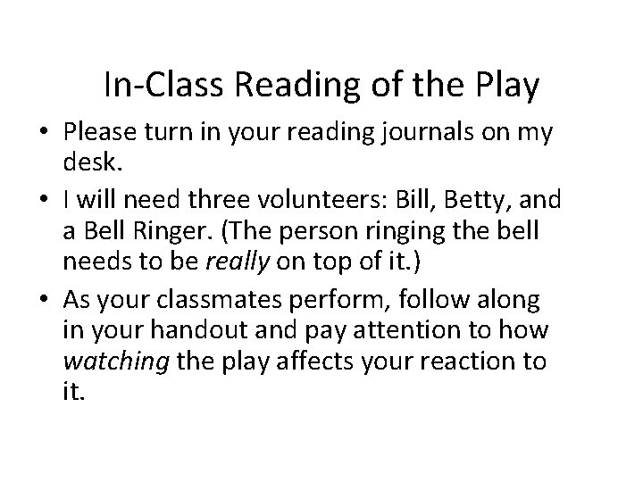 In-Class Reading of the Play • Please turn in your reading journals on my