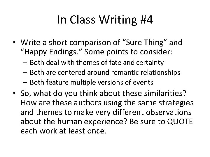 In Class Writing #4 • Write a short comparison of “Sure Thing” and “Happy