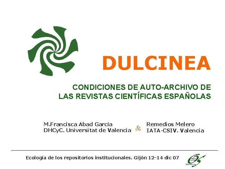  DULCINEA CONDICIONES DE AUTO-ARCHIVO DE LAS REVISTAS CIENTÍFICAS ESPAÑOLAS M. Francisca Abad García